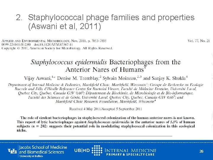 2. Staphylococcal phage families and properties (Aswani et al, 2011) 26 