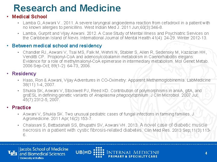 Research and Medicine • Medical School • Lamba G, Aswani V. . 2011. A