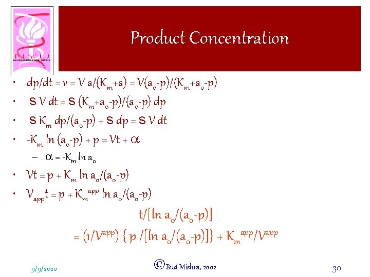 Product Concentration • • dp/dt = v = V a/(Km+a) = V(a 0 -p)/(Km+a
