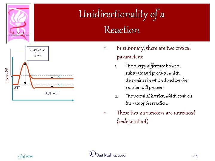 Unidirectionality of a Reaction • enzyme or heat In summary, there are two critical