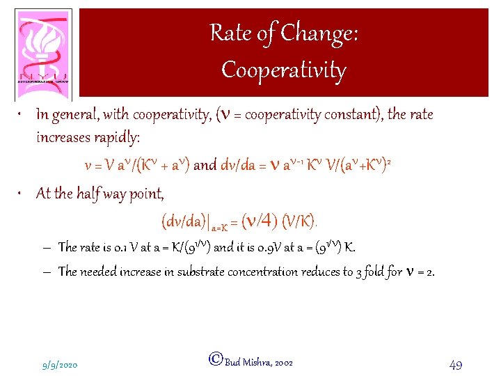 Rate of Change: Cooperativity • In general, with cooperativity, (n = cooperativity constant), the