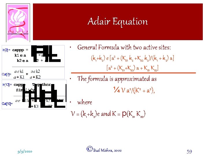 Adair Equation • General Formula with two active sites: (k 1+k 2) e [a