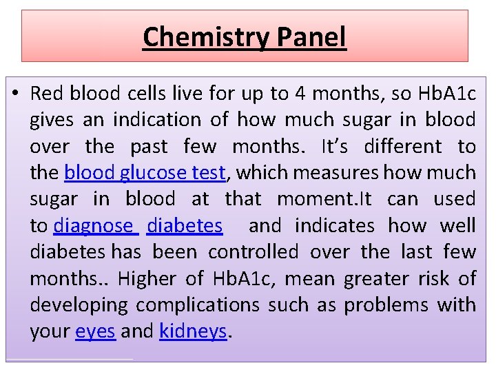Chemistry Panel • Red blood cells live for up to 4 months, so Hb.