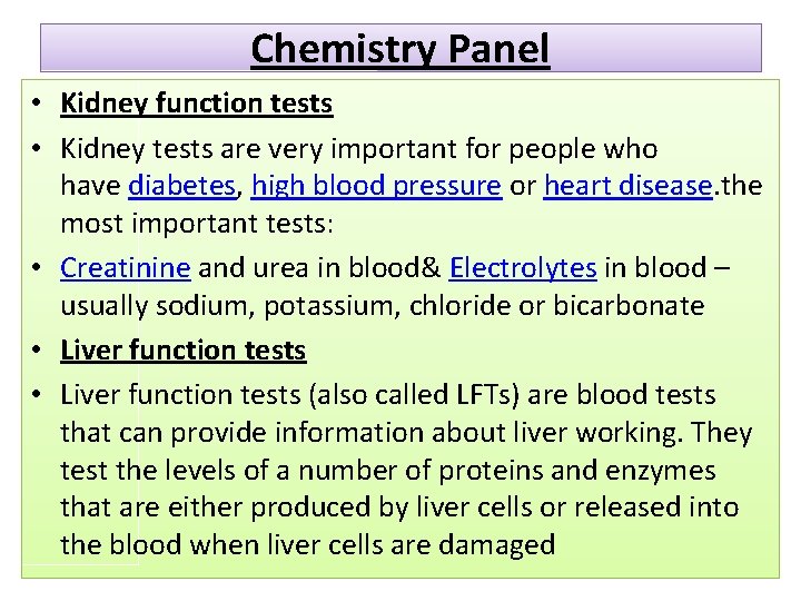 Chemistry Panel • Kidney function tests • Kidney tests are very important for people