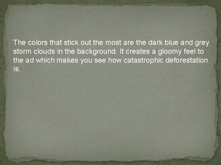 The colors that stick out the most are the dark blue and grey storm