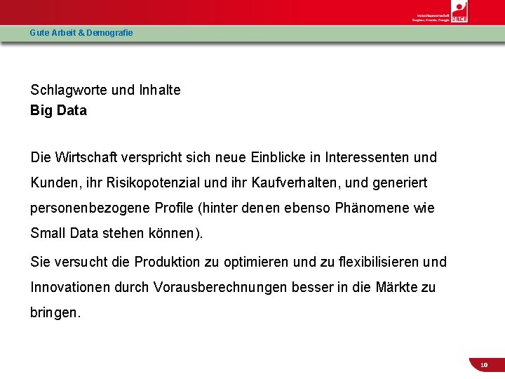 Gute Arbeit & Demografie Schlagworte und Inhalte Big Data Die Wirtschaft verspricht sich neue