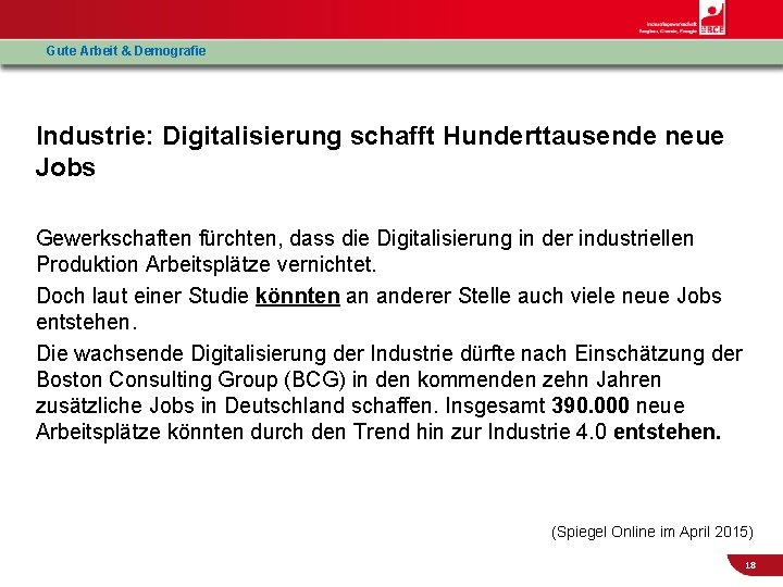 Gute Arbeit & Demografie Industrie: Digitalisierung schafft Hunderttausende neue Jobs Gewerkschaften fürchten, dass die