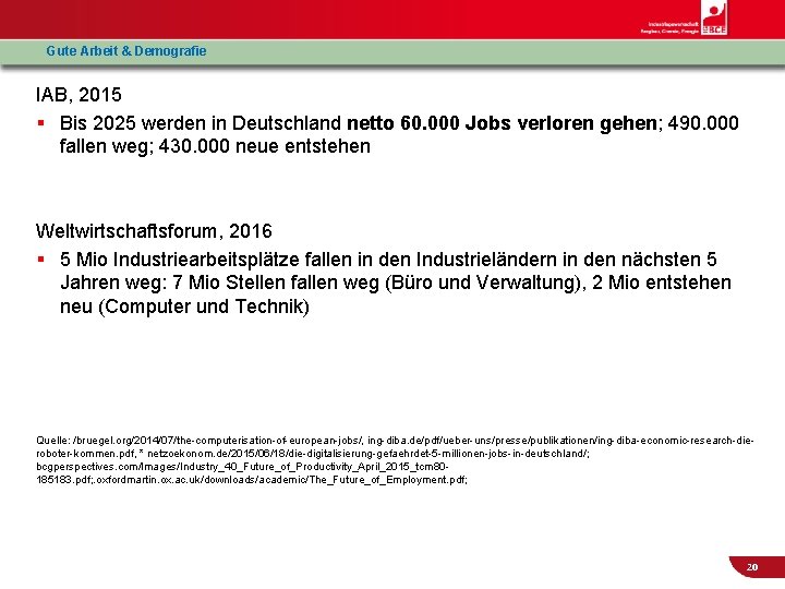Gute Arbeit & Demografie IAB, 2015 § Bis 2025 werden in Deutschland netto 60.