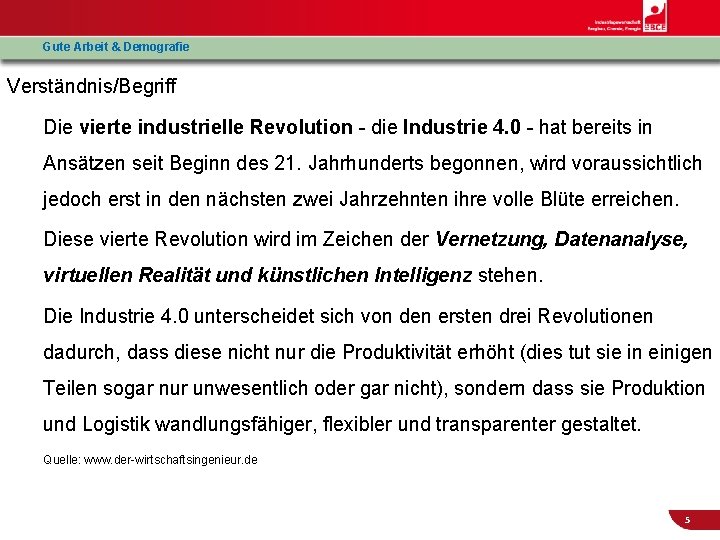 Gute Arbeit & Demografie Verständnis/Begriff Die vierte industrielle Revolution - die Industrie 4. 0