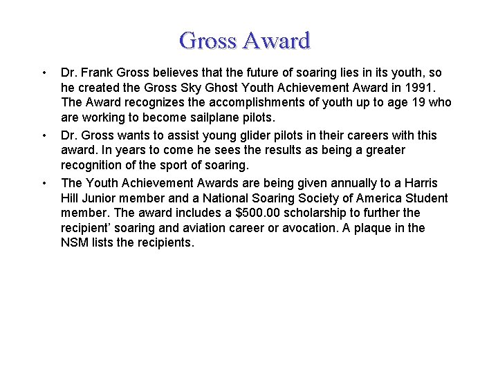 Gross Award • • • Dr. Frank Gross believes that the future of soaring