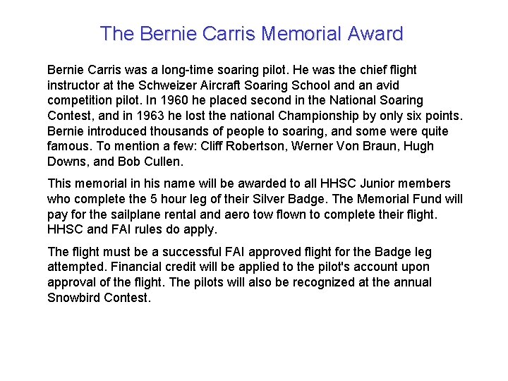 The Bernie Carris Memorial Award Bernie Carris was a long-time soaring pilot. He was