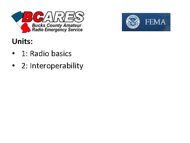 Units: • 1: Radio basics • 2: Interoperability 