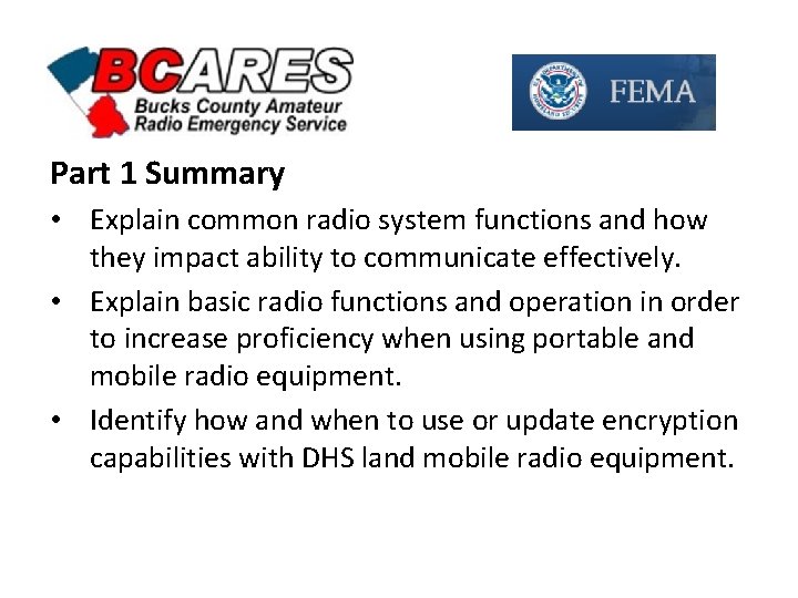 Part 1 Summary • Explain common radio system functions and how they impact ability