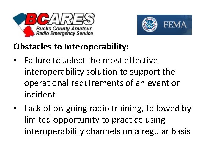 Obstacles to Interoperability: • Failure to select the most effective interoperability solution to support