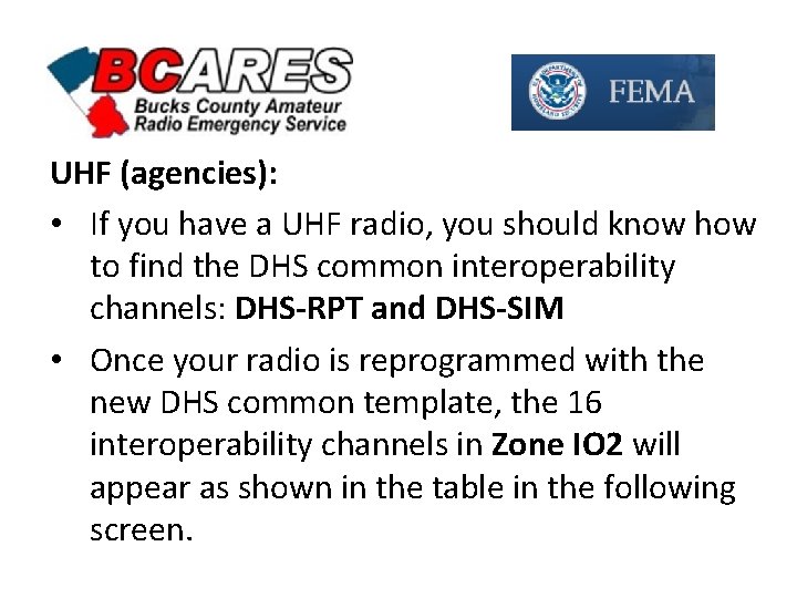 UHF (agencies): • If you have a UHF radio, you should know how to