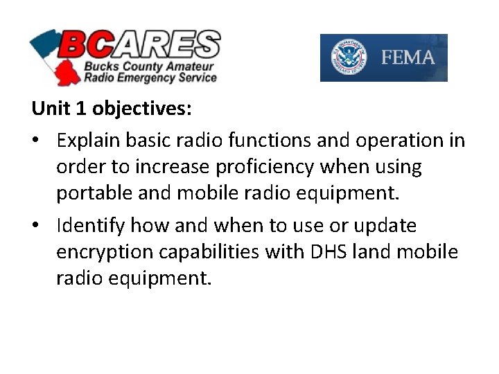 Unit 1 objectives: • Explain basic radio functions and operation in order to increase