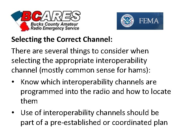 Selecting the Correct Channel: There are several things to consider when selecting the appropriate