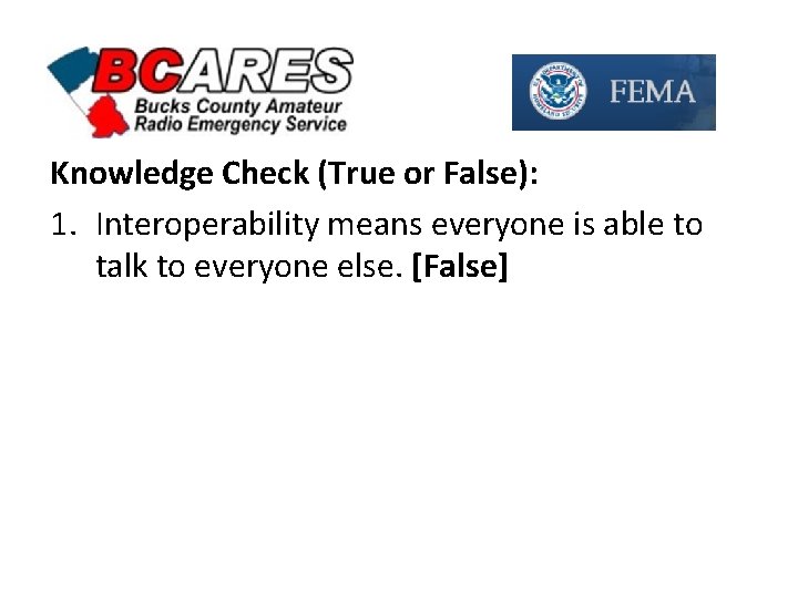 Knowledge Check (True or False): 1. Interoperability means everyone is able to talk to