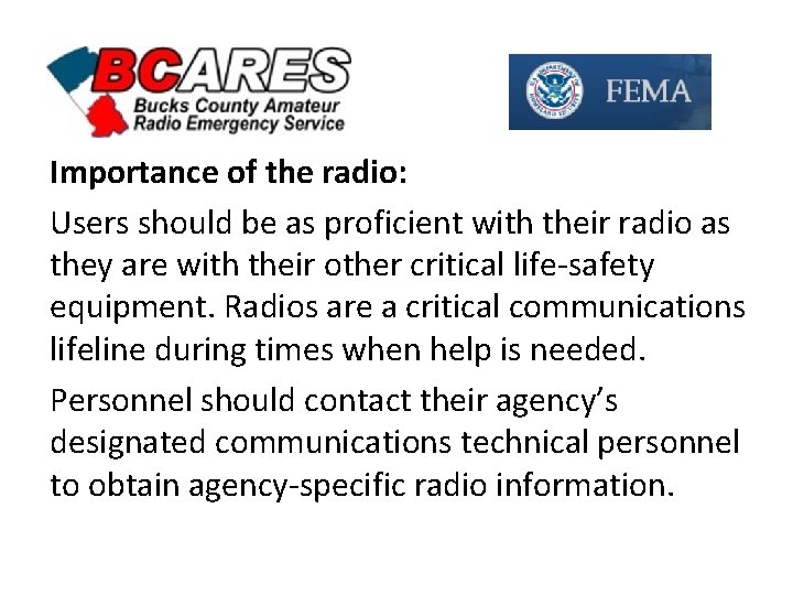 Importance of the radio: Users should be as proficient with their radio as they