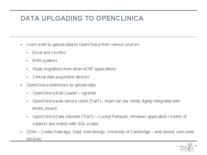 DATA UPLOADING TO OPENCLINICA • • Users want to upload data to Open. Clinica