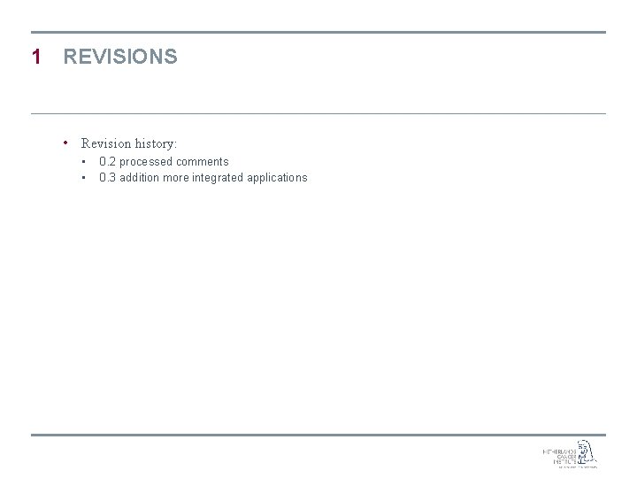 1 REVISIONS • Revision history: • • 0. 2 processed comments 0. 3 addition