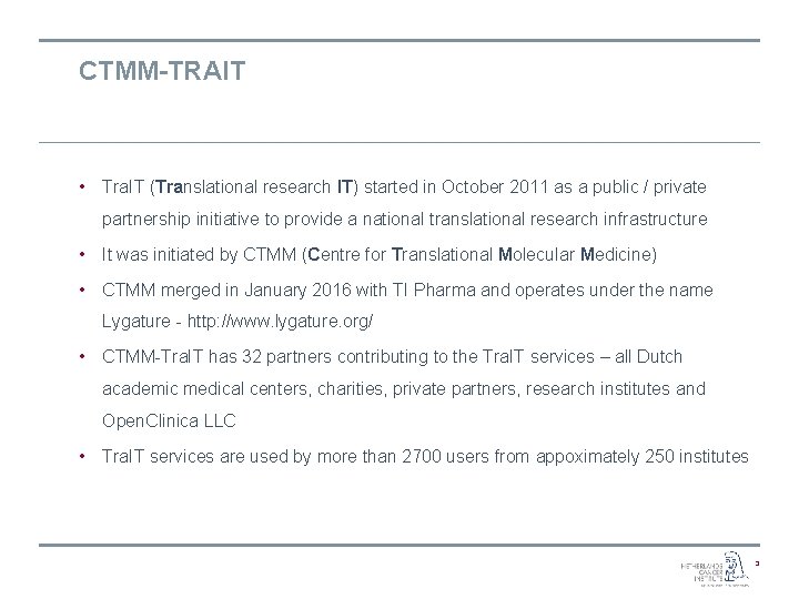 CTMM-TRAIT • Tra. IT (Translational research IT) started in October 2011 as a public