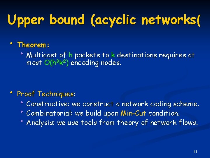 Upper bound (acyclic networks( • • Theorem: • Multicast of h packets to k Upper bound (acyclic networks( • • Theorem: • Multicast of h packets to k