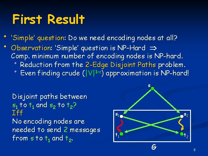 First Result • • ‘Simple’ question: Do we need encoding nodes at all? Observation: First Result • • ‘Simple’ question: Do we need encoding nodes at all? Observation:
