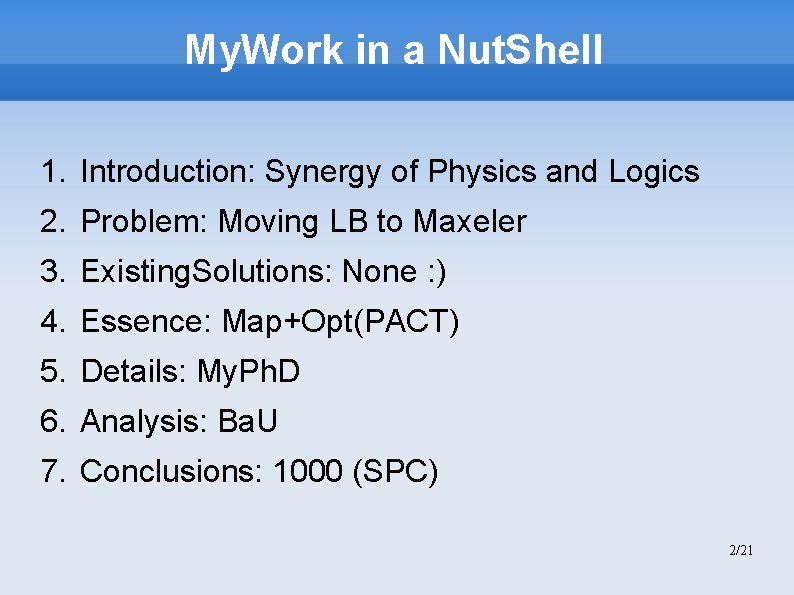 My. Work in a Nut. Shell 1. Introduction: Synergy of Physics and Logics 2.