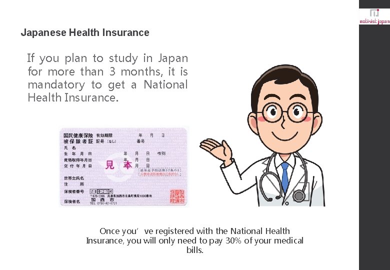 Japanese Health Insurance If you plan to study in Japan for more than 3