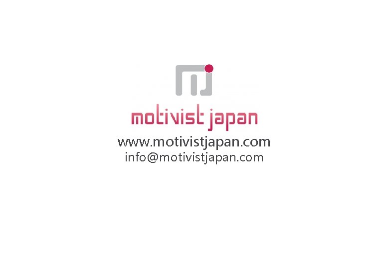 www. motivistjapan. com info@motivistjapan. com 
