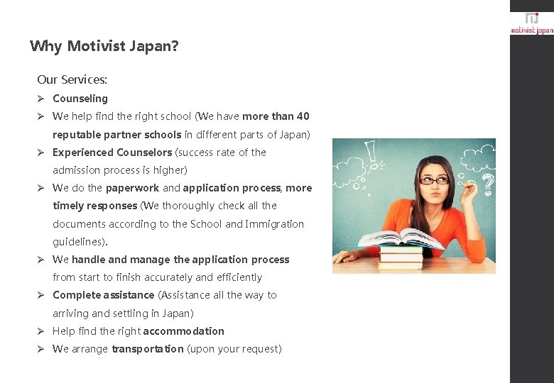 Why Motivist Japan? Our Services: Ø Counseling Ø We help find the right school