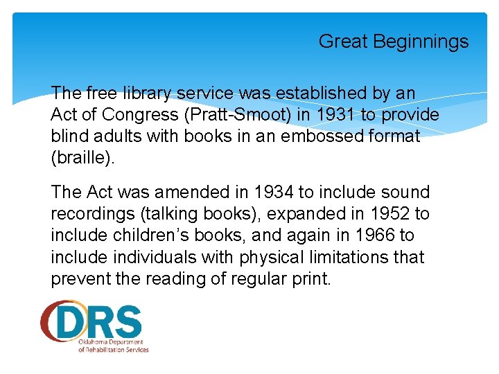Great Beginnings The free library service was established by an Act of Congress (Pratt-Smoot)