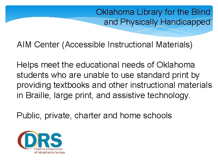 Oklahoma Library for the Blind and Physically Handicapped AIM Center (Accessible Instructional Materials) Helps