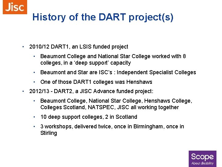 History of the DART project(s) • 2010/12 DART 1, an LSIS funded project •