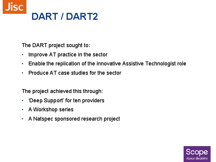 DART / DART 2 The DART project sought to: • Improve AT practice in