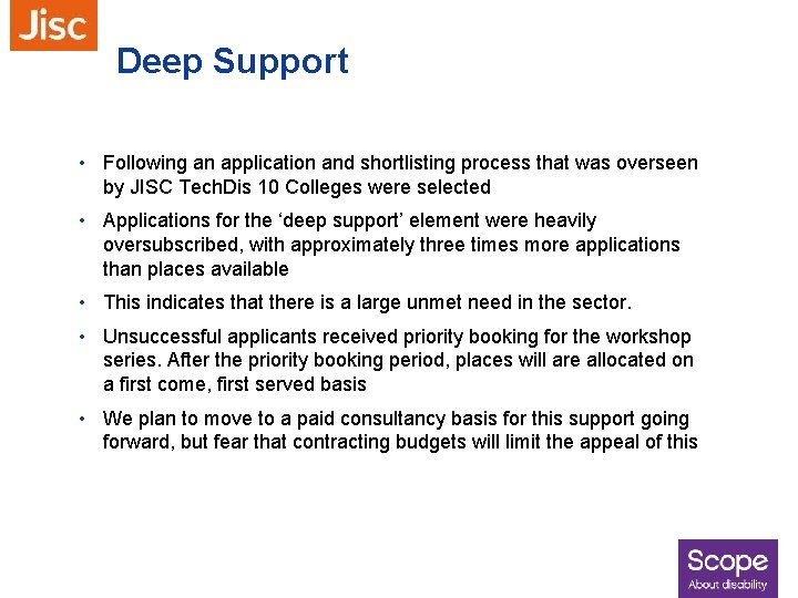 Deep Support • Following an application and shortlisting process that was overseen by JISC