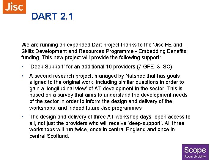 DART 2. 1 We are running an expanded Dart project thanks to the ‘Jisc