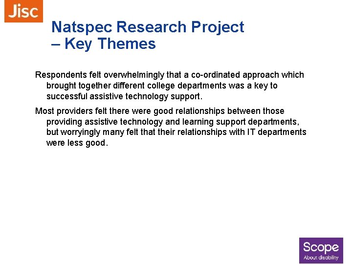 Natspec Research Project – Key Themes Respondents felt overwhelmingly that a co-ordinated approach which