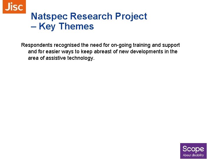 Natspec Research Project – Key Themes Respondents recognised the need for on-going training and