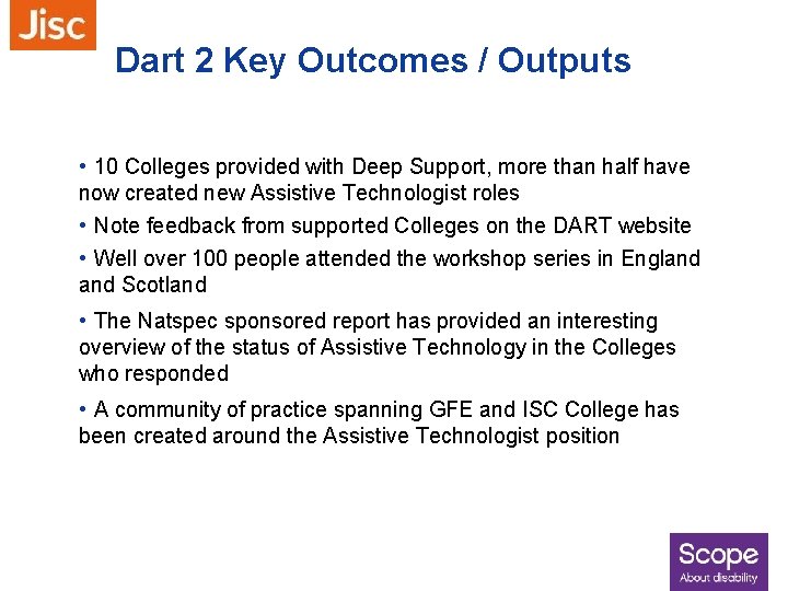 Dart 2 Key Outcomes / Outputs • 10 Colleges provided with Deep Support, more