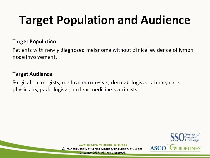 Target Population and Audience Target Population Patients with newly diagnosed melanoma without clinical evidence