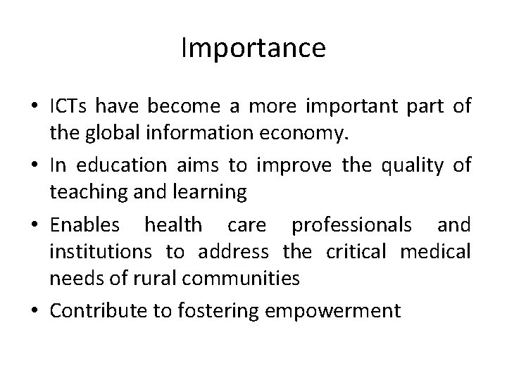 Importance • ICTs have become a more important part of the global information economy.