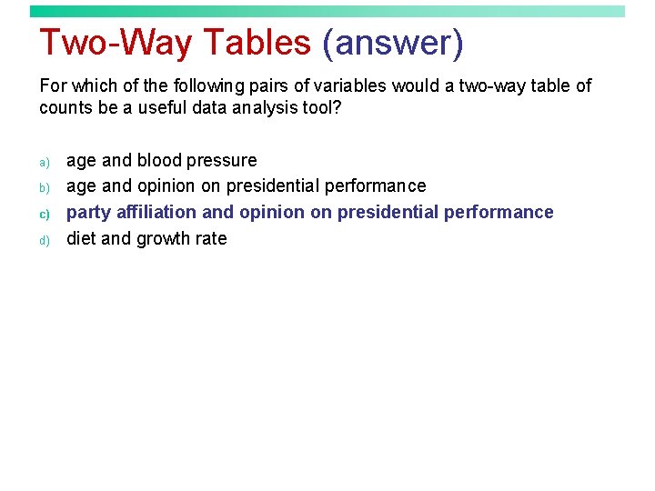 Two-Way Tables (answer) For which of the following pairs of variables would a two-way