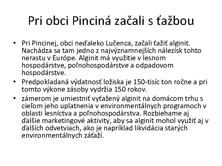 Pri obci Pinciná začali s ťažbou • Pri Pincinej, obci neďaleko Lučenca, začali ťažiť