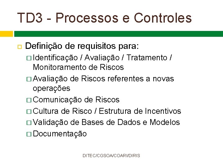 TD 3 - Processos e Controles Definição de requisitos para: � Identificação / Avaliação