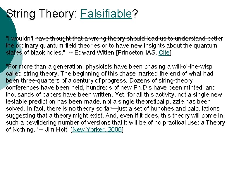 String Theory: Falsifiable? "I wouldn't have thought that a wrong theory should lead us