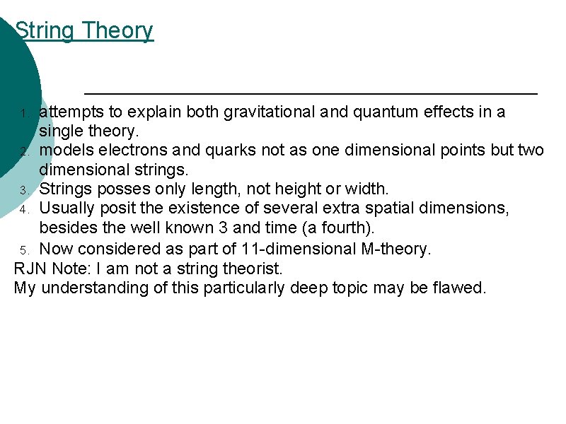 String Theory attempts to explain both gravitational and quantum effects in a single theory.