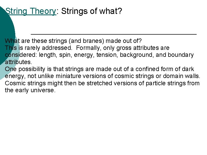 String Theory: Strings of what? What are these strings (and branes) made out of?