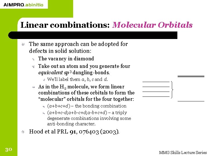 Linear combinations: Molecular Orbitals The same approach can be adopted for defects in solid